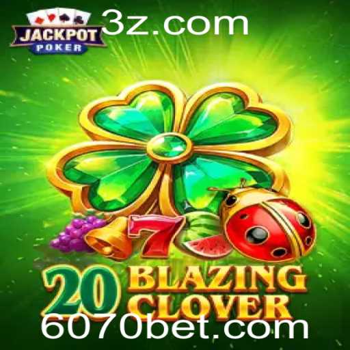 Descobrindo 20BlazingClover: O Jogo Inovador de Cassino Que Está Conquistando 2023